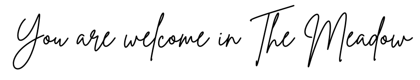 "You are welcome in the meadow" written in a font that resembles handwriting.